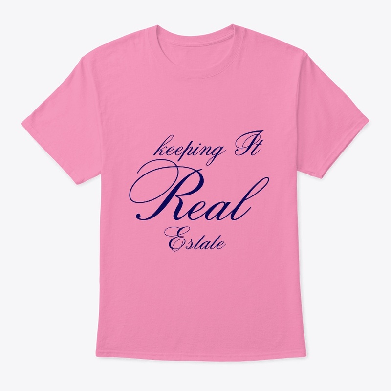 Keep It Real Estate T shirt 