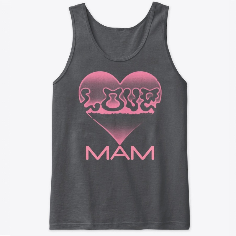 LOVE MAM