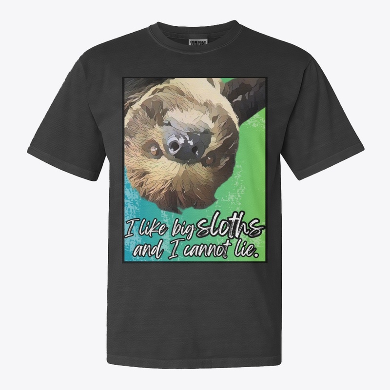 I like big sloths.