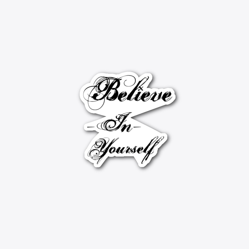 Believe in yourself