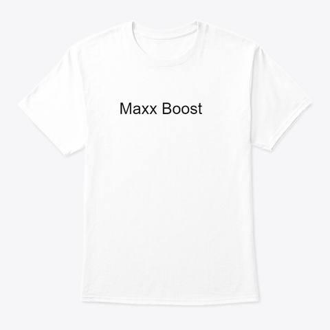 Goketoganic.Com/Maxx Boosted/ White T-Shirt Front