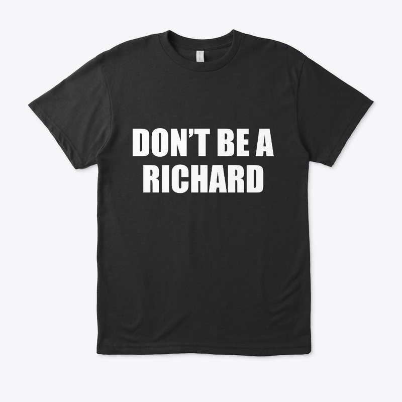 Don't Be A Richard Funny