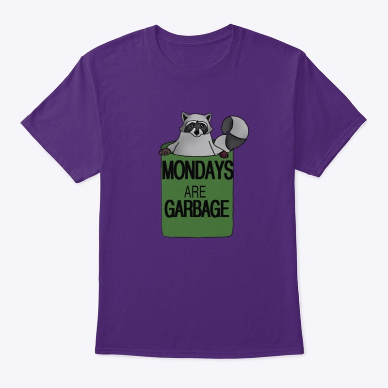 Raccoon "Mondays are Garbage"