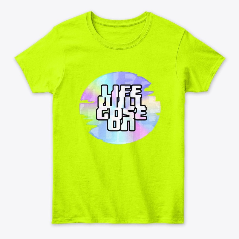 LIFE WILL GOSE ON