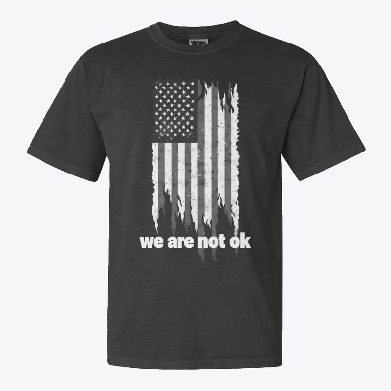 We Are Not Ok - Comfort Colors 1717 | Classic Heavyweight T-Shirt
