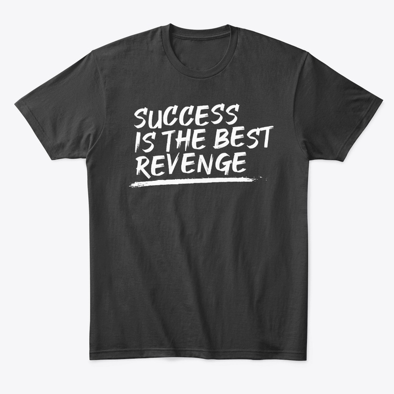 Success Is the Best Revenge