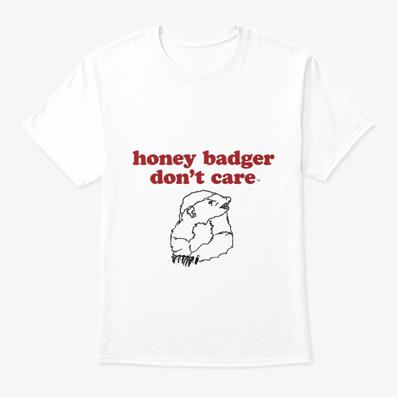 Honey Badger Don't CareTM The OG Designs