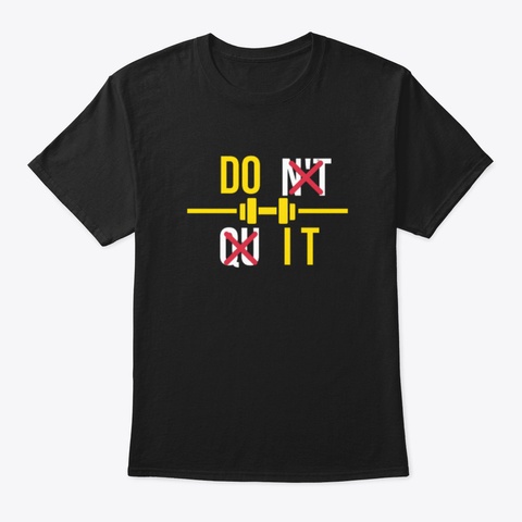 Don't Quit Do It Black T-Shirt Front