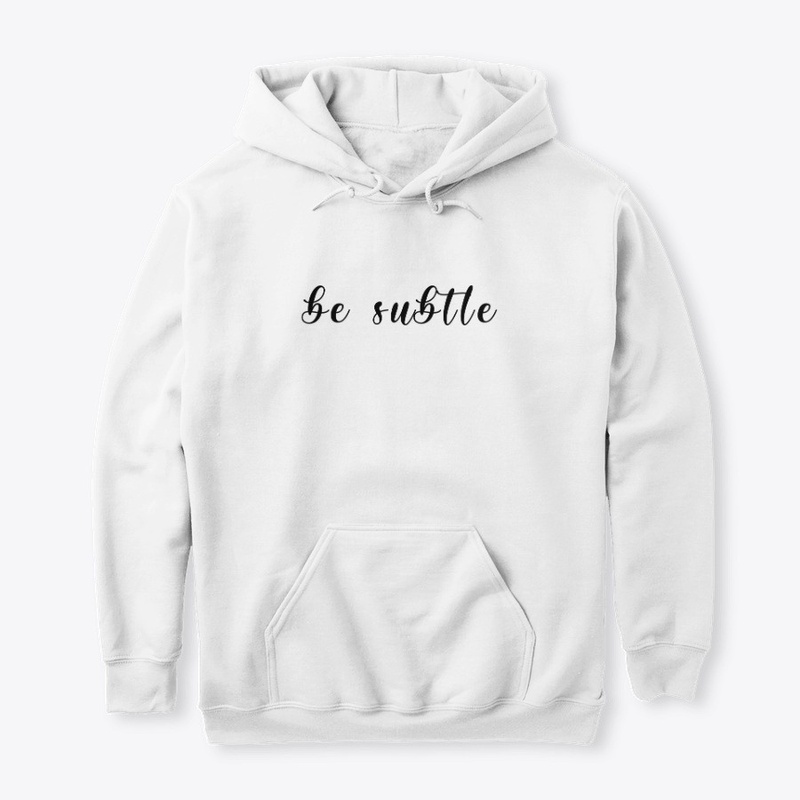 Be Subtle trendy simple design