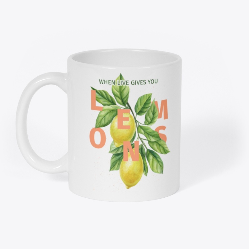 When Life gives lemons