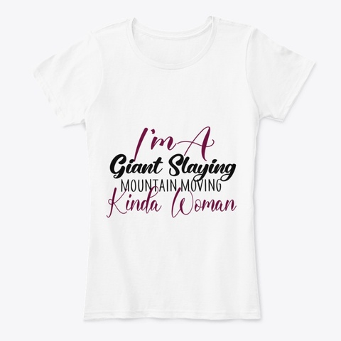 /'m A
In
Giant Slaying
Mountain,Moving
Kinda (Woman
 White T-Shirt Front