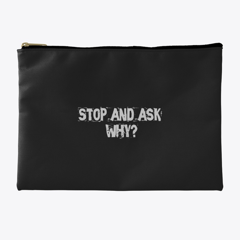 Stop and ask why ?