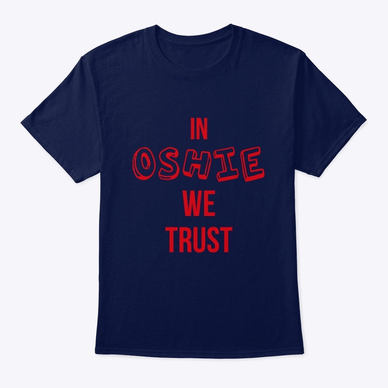 IN OSHIE WE TRUST