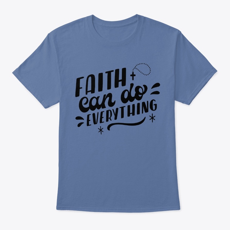 Faith can do everything