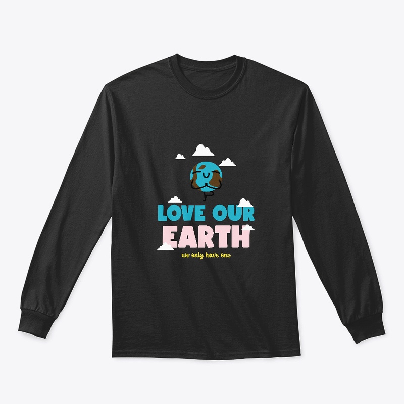 Love our Earth We only Have One