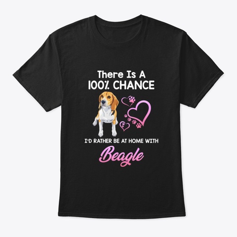 I'd Rather Be At Home With My Beagle Black T-Shirt Front