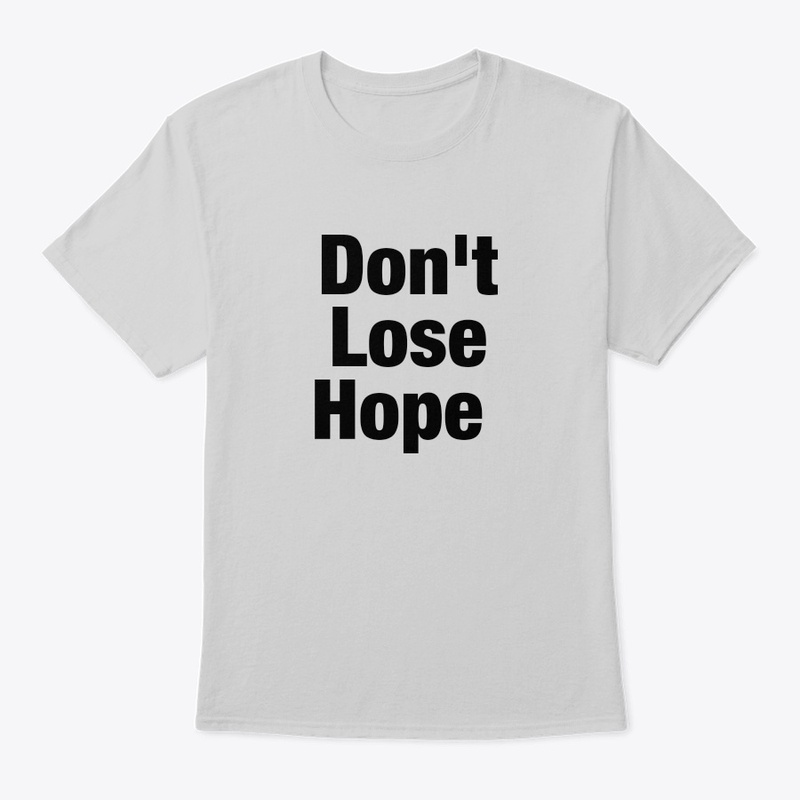 Don't lose hope