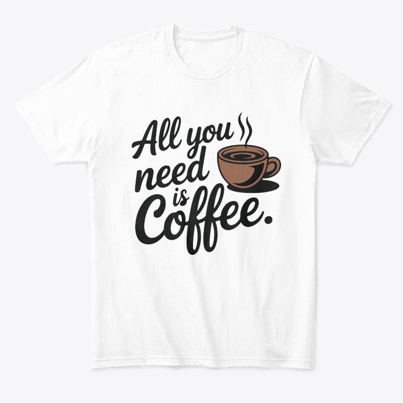All You Need Is Coffee Typography Design
