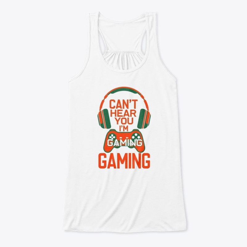 Can't Hear You, I'm Gaming T-shirt