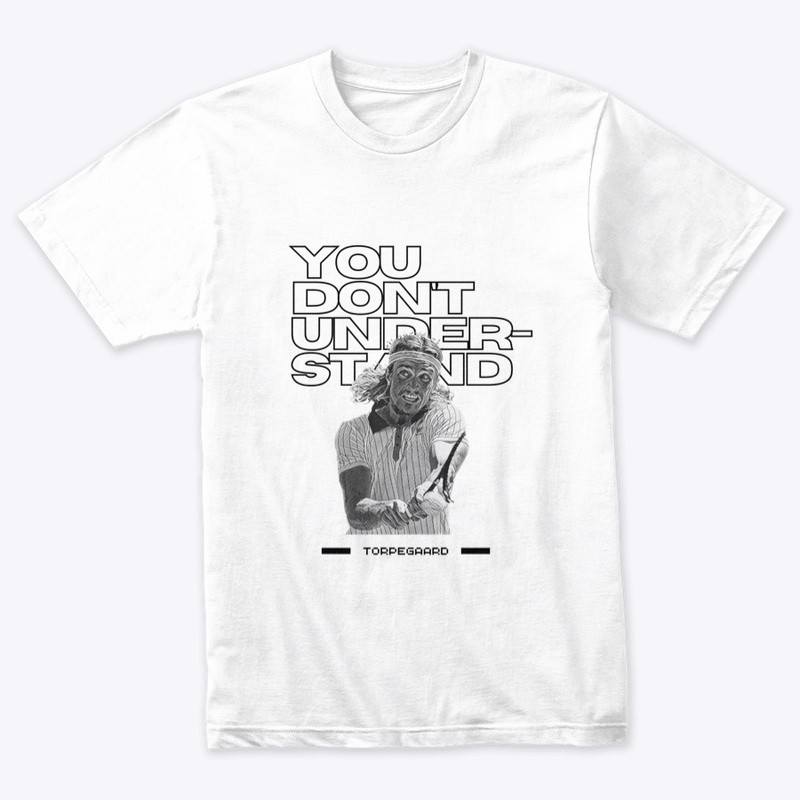 YOU DON'T UNDERSTAND | TORPEGAARD