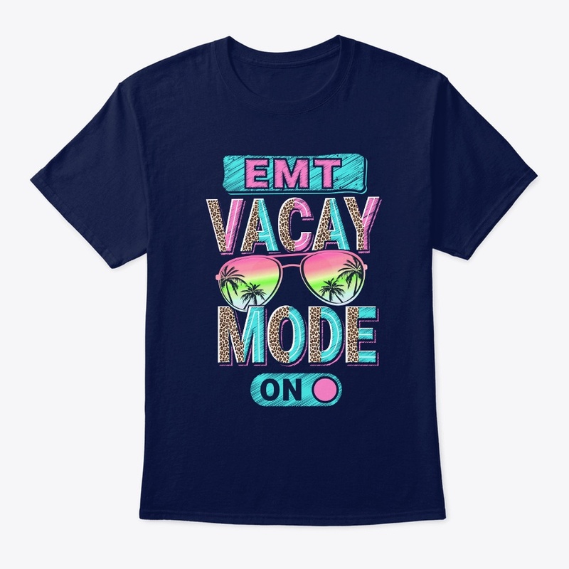 EMT Vacay Mode Shirt  