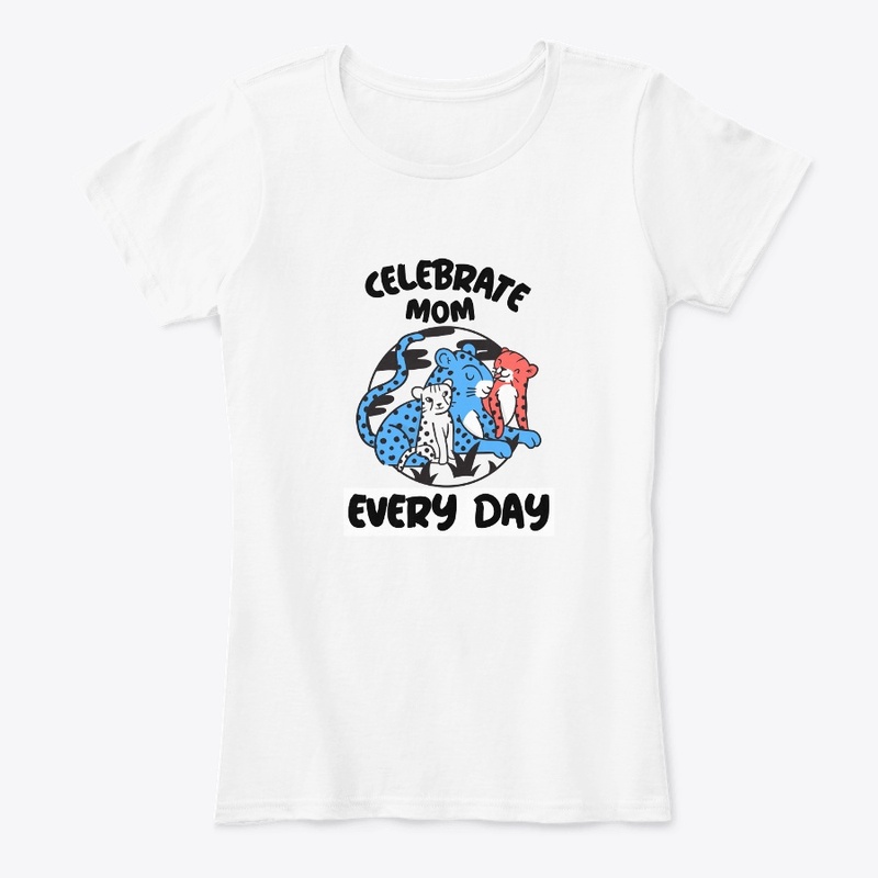 Celebrate Mom Every Day