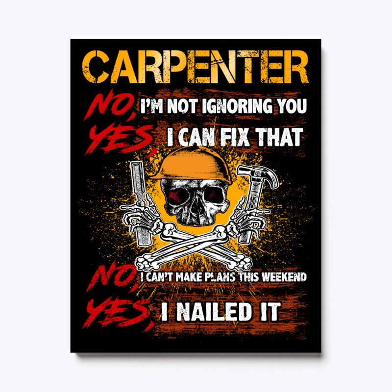 Carpenter, Not Ignore You And Nail It