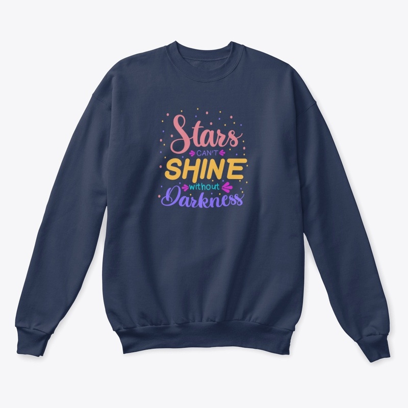 Stars Can't Shine Without Darkness