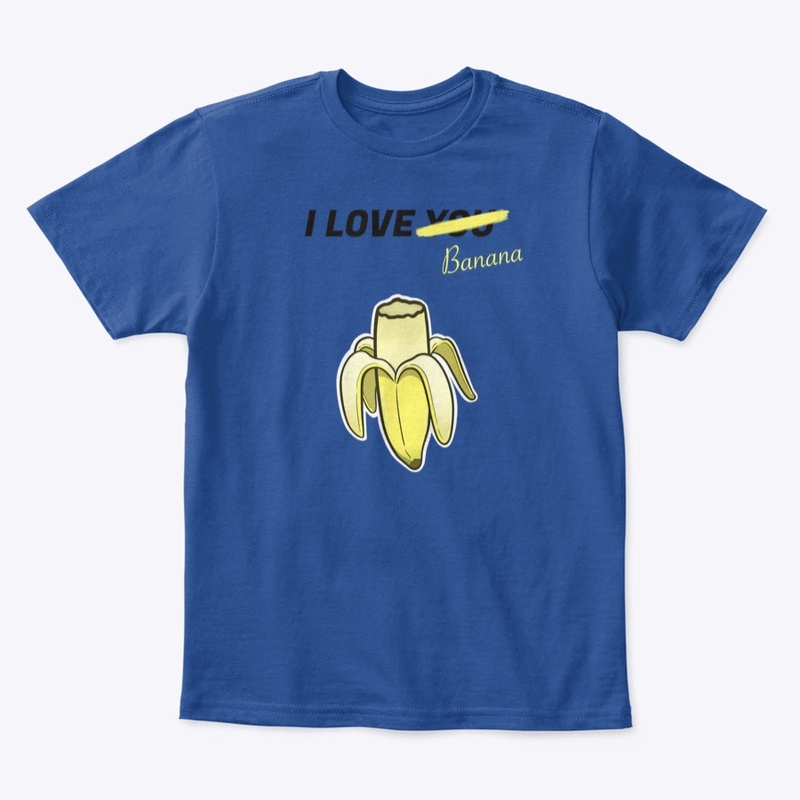 I Love Banana