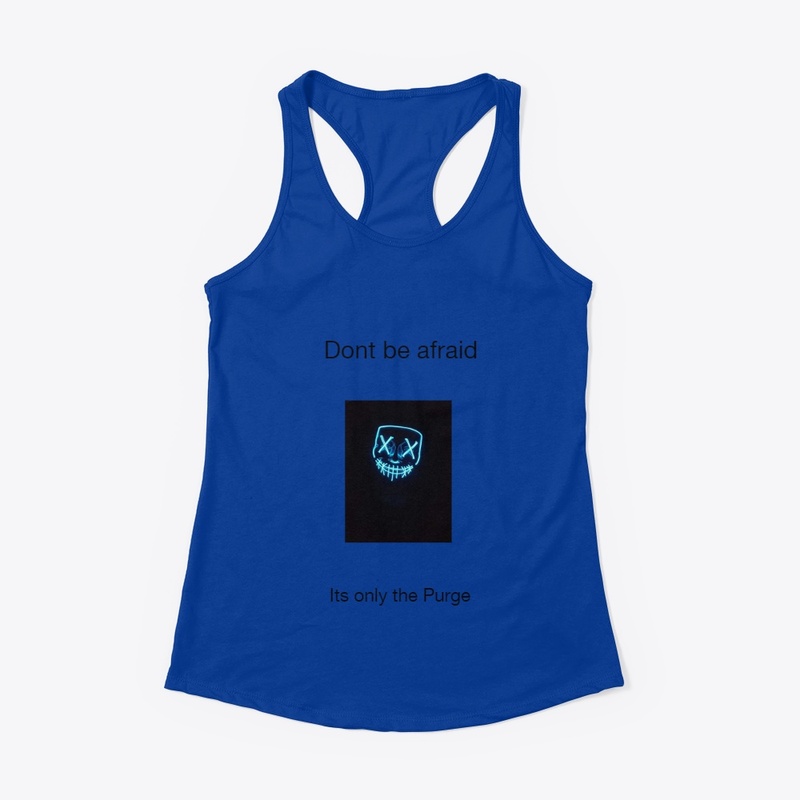 Dont be Afraid Its only the Purge merch!