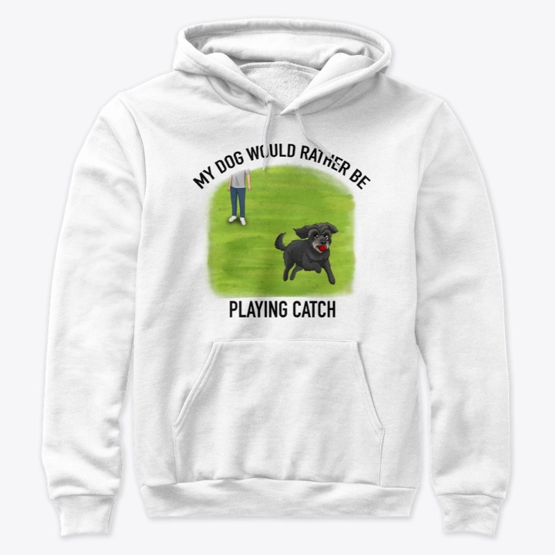 My Dog Would Rather Be Playing Catch