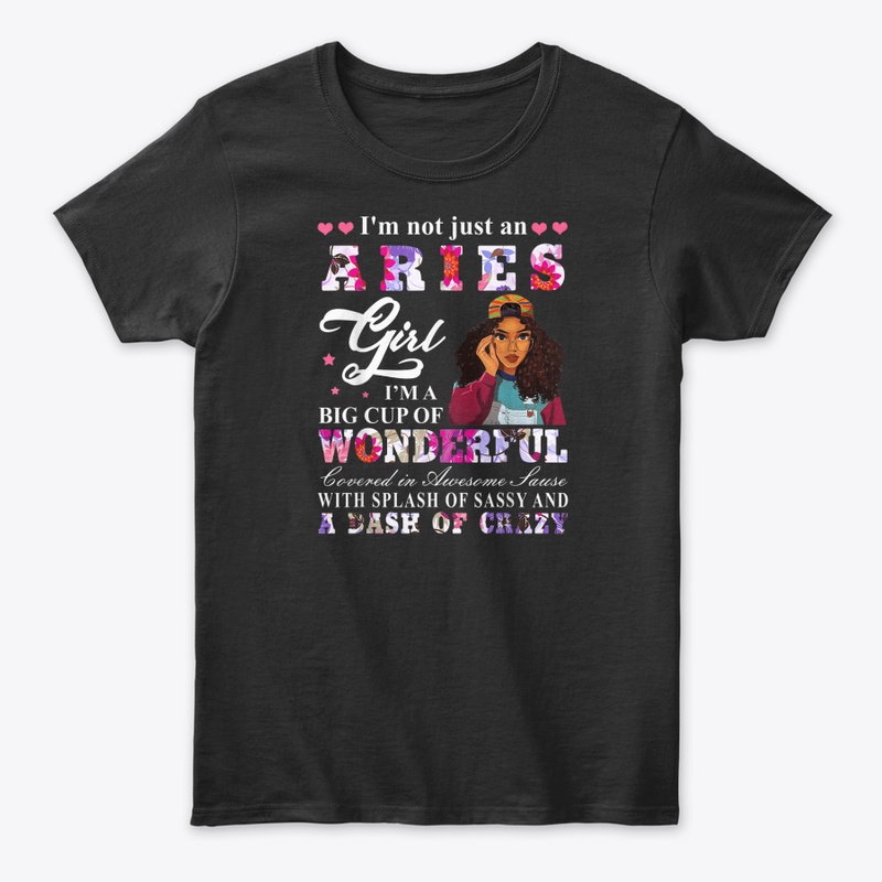 Im Not Just A Aries Girl Tshirt