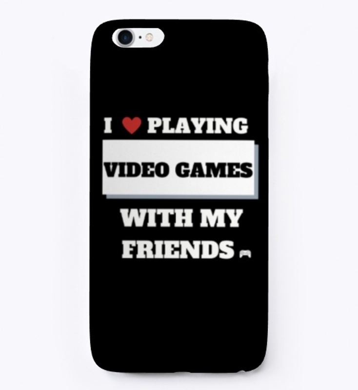 i love playing video games / friends
