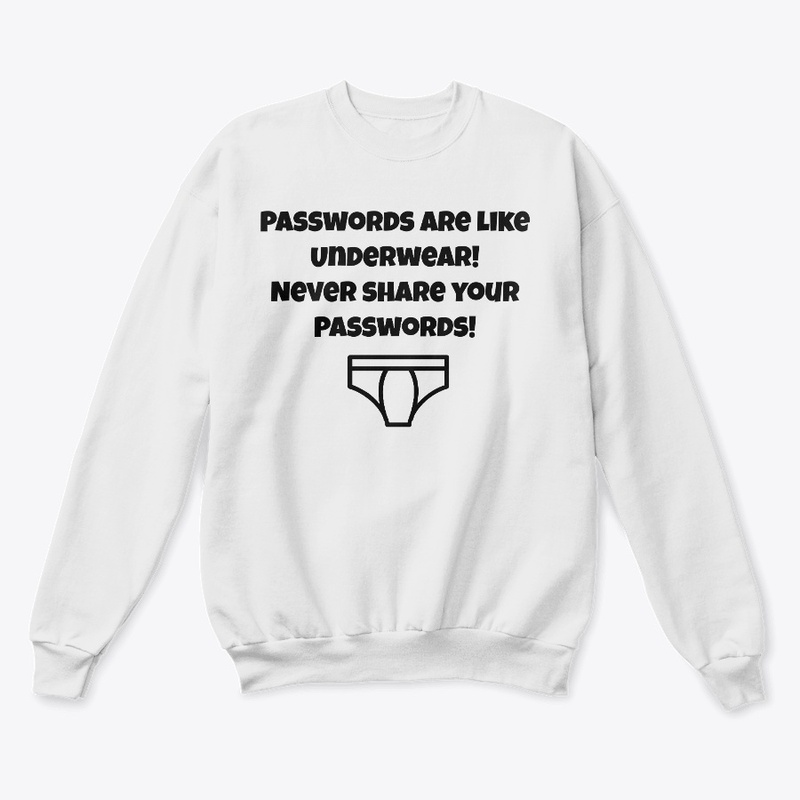 Passwords are like Underwear