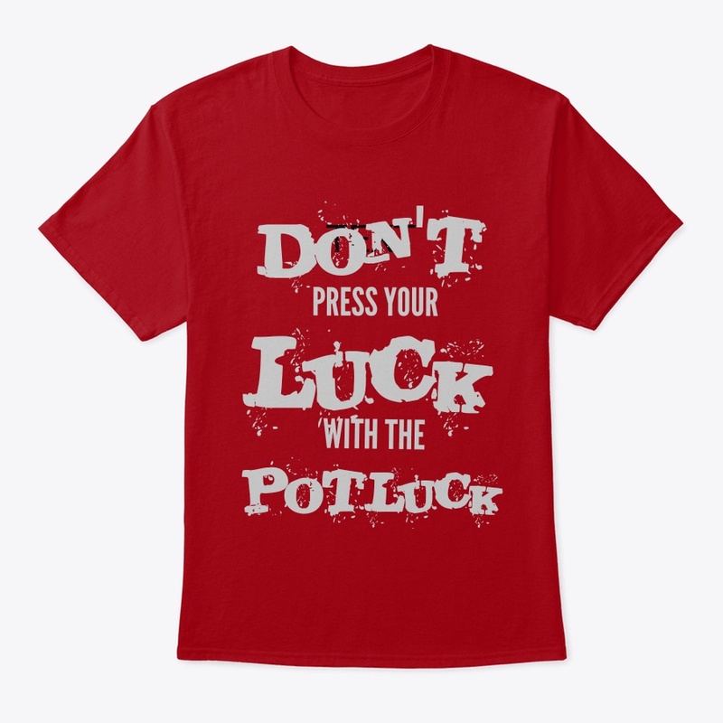 DON'T PRESS YOUR LUCK