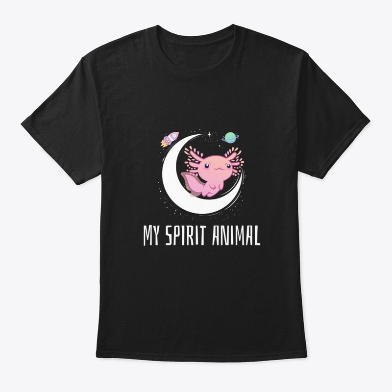 My Spirit Animal is an Axolotl 