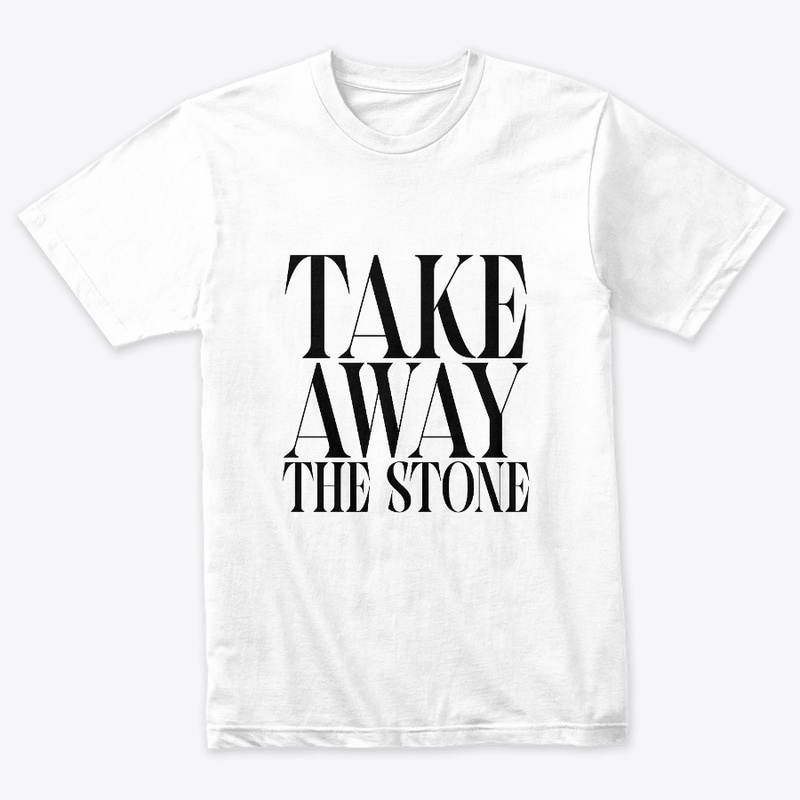 TAKE AWAY THE STONE