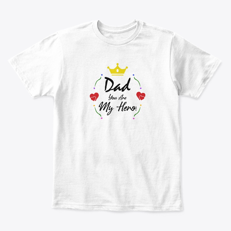 Dad You Are My Hero!