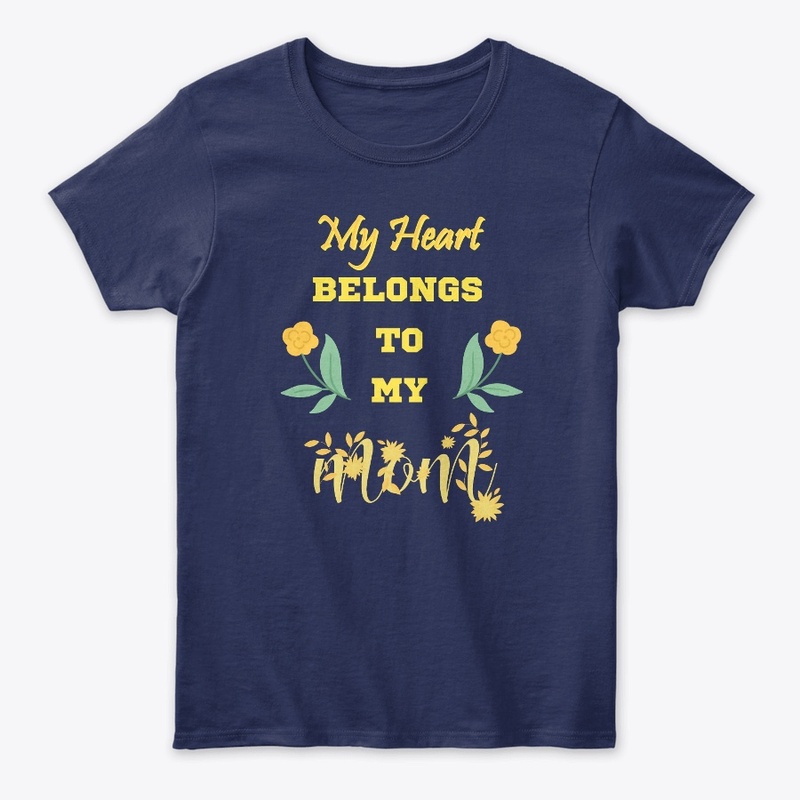 My heart belongs to my mom