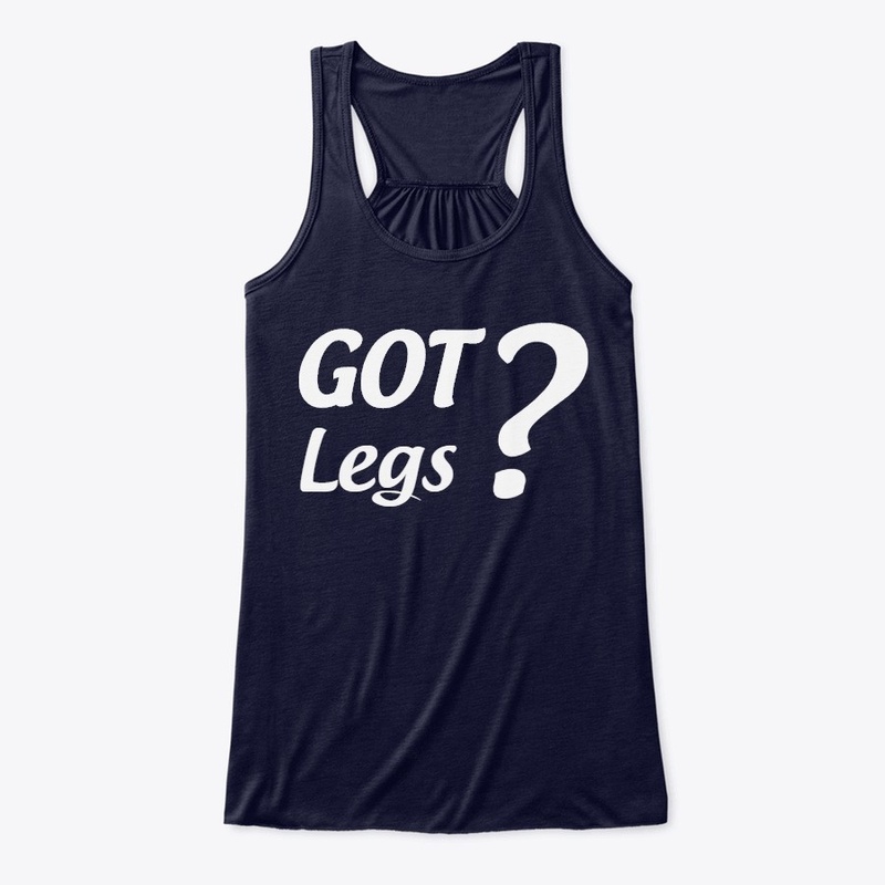 GOT Legs?