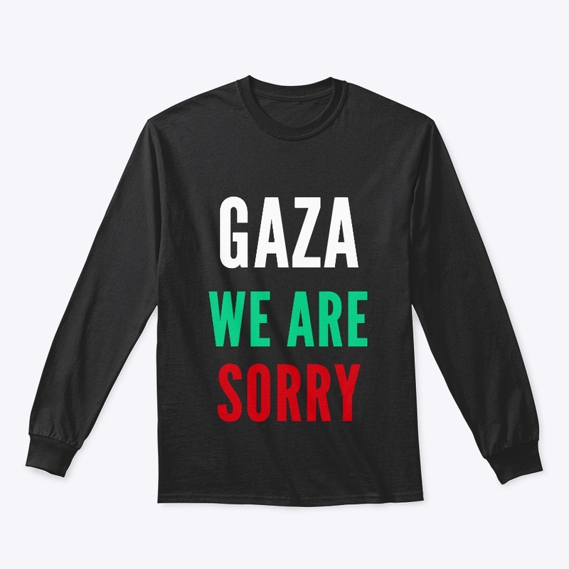 Gaza We Are Sorry