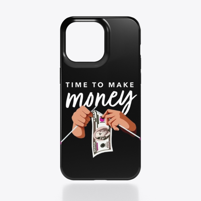  "Time to Make Money"