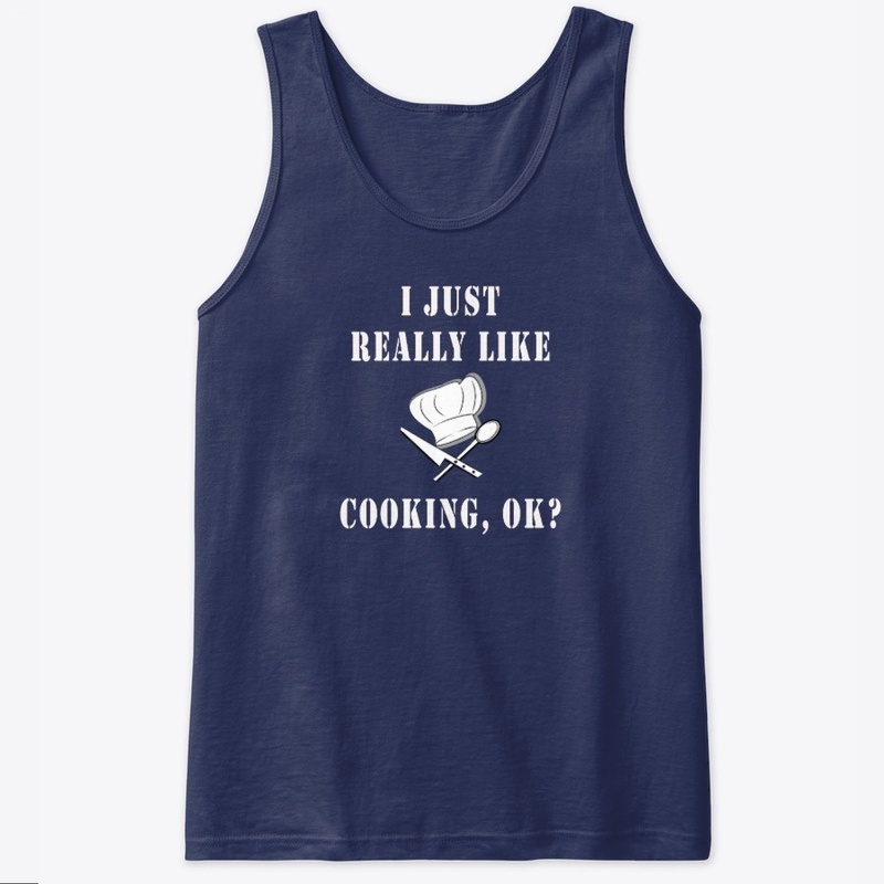 I Just Really Like Cooking OK T-Shirt