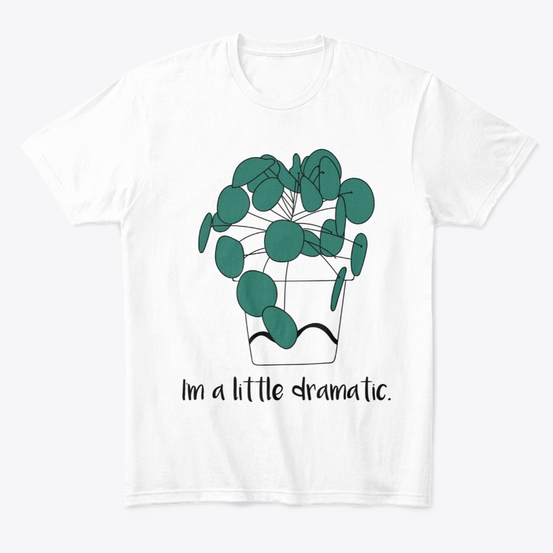 Im a Little Dramatic about plants!