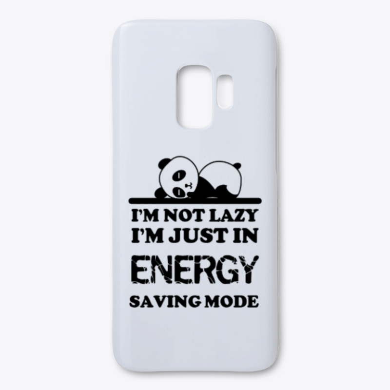 I'm not lazy I'm in energy saving mode