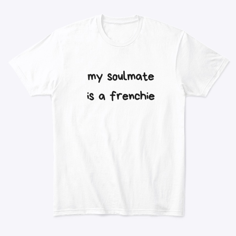 My soulmate is a frenchie