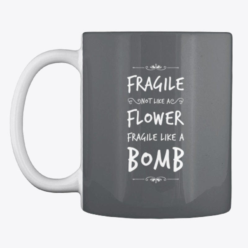 Fragile not like a flower