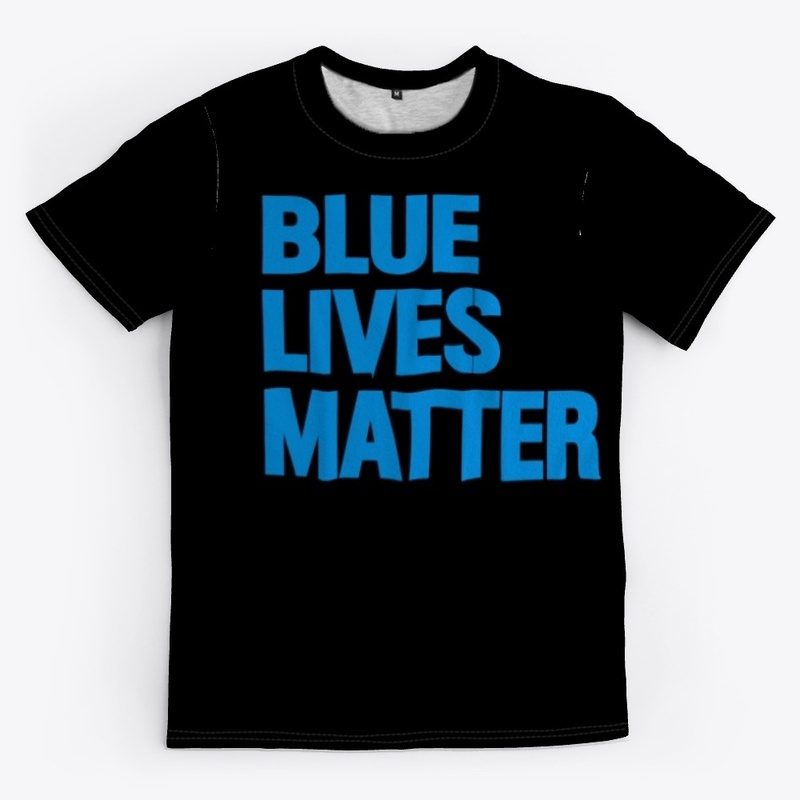 Blue Lives Matters T Shirts