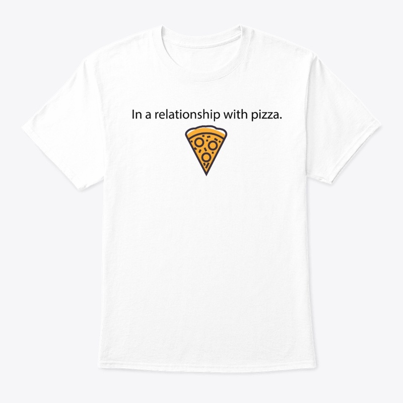 In a relationship with pizza 