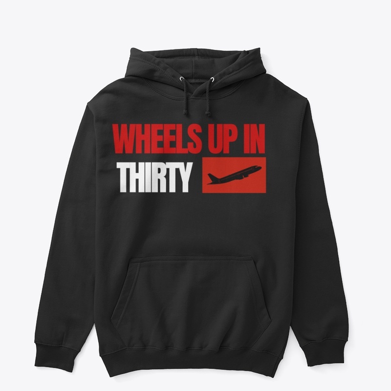 Wheels up in thirty...
